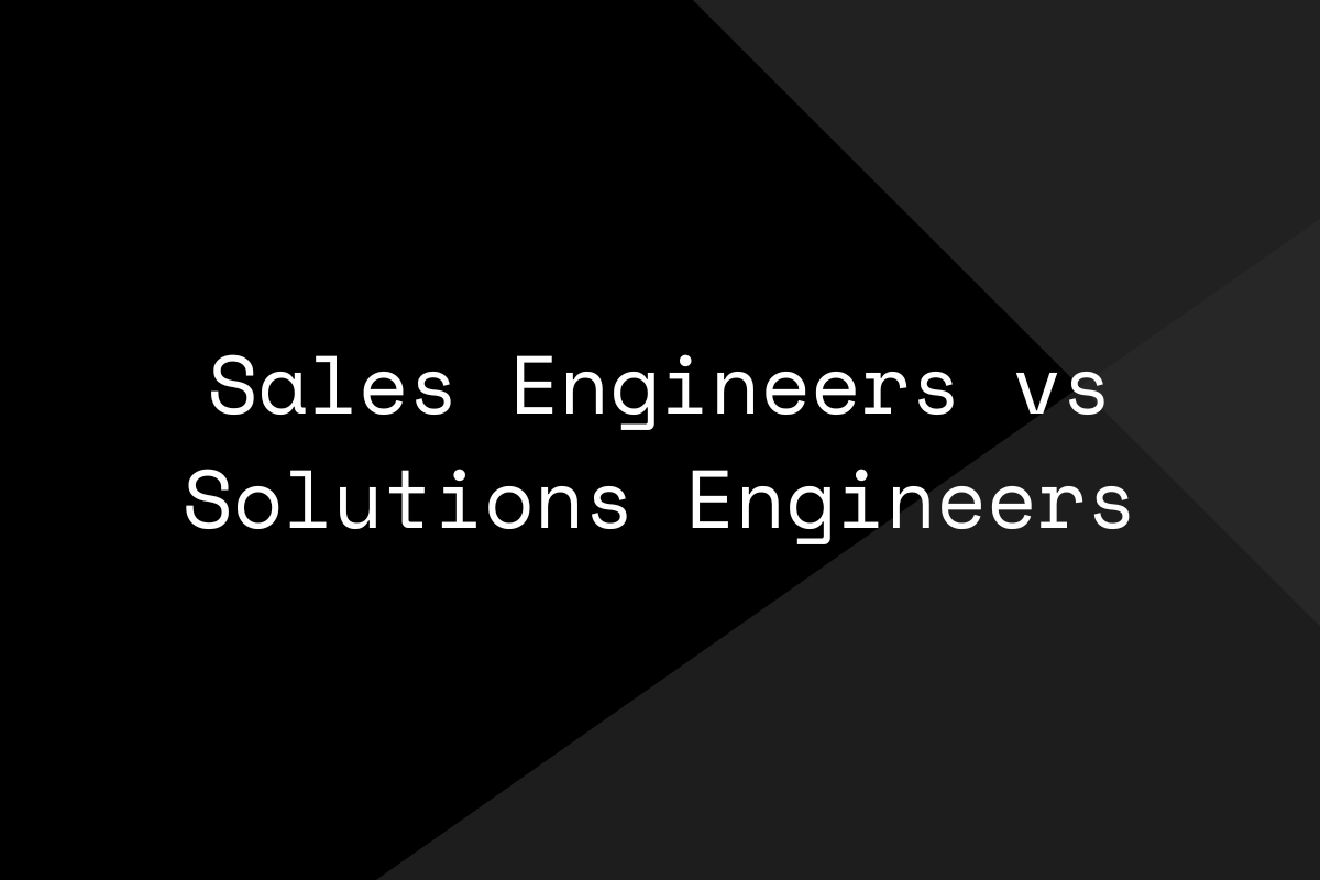 Sales Engineer vs Solutions Engineer
