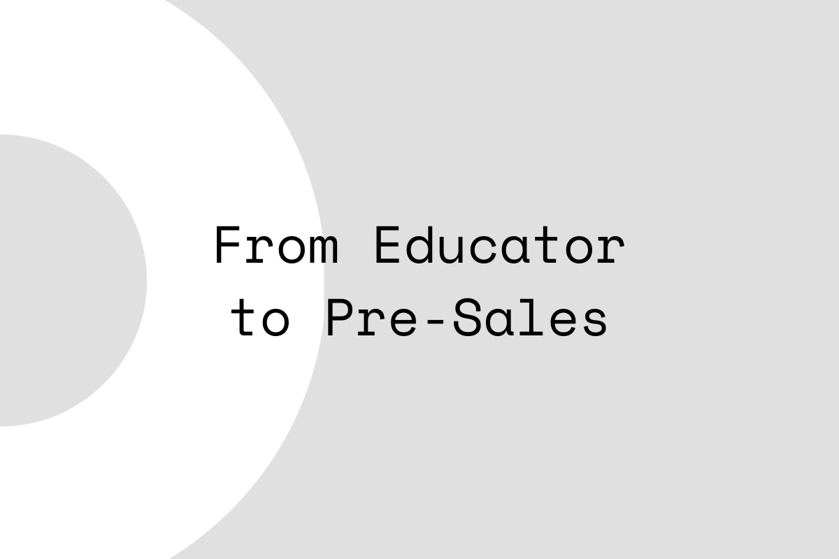 From Educator to Pre-Sales