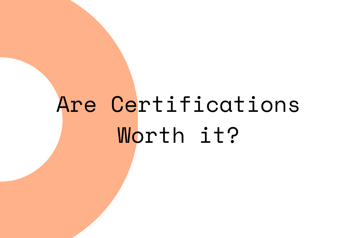Are Certifications Worth it?