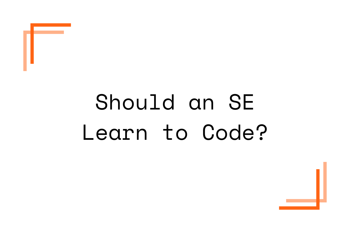 Should an SE Learn to Code?