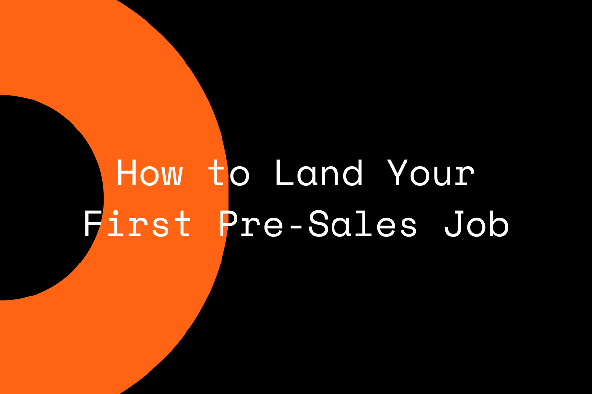 How to Land Your First Pre-Sales Job