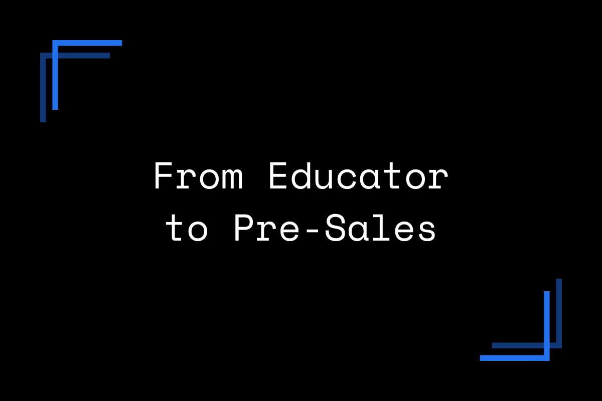 From Educator to Pre-Sales